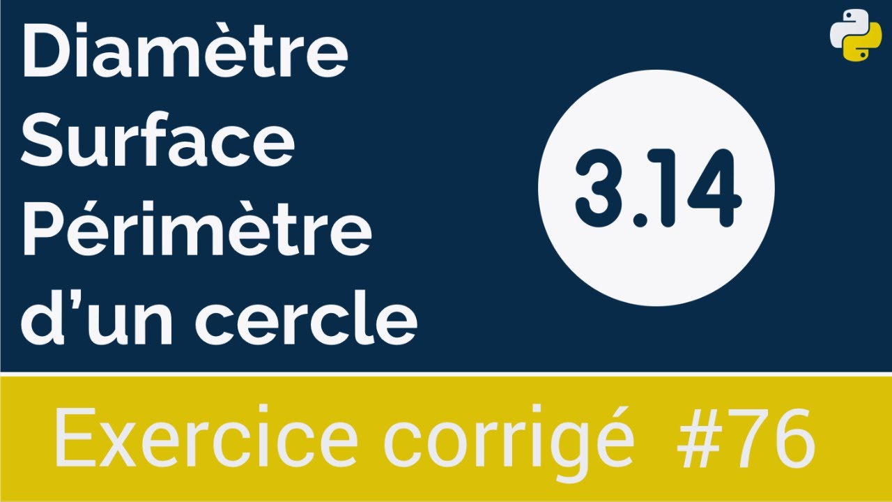 Exercice corrigé #76 :  Fonctions diamètre, surface et périmètre d'un cercle | Python