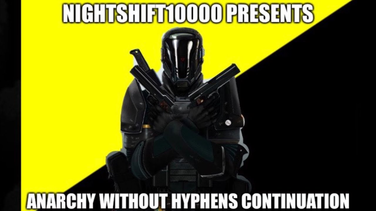 Anarchy Without Hyphen Continuation - Nightshift10000