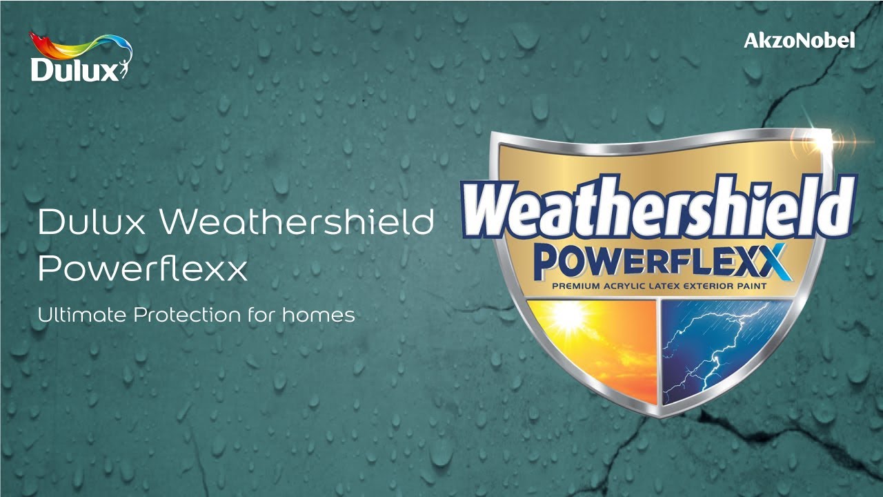 Dulux Weathershield Powerflexx- Ultimate Protection for homes