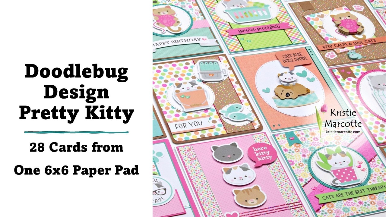 Doodlebug Design | Pretty Kitty | 28 Cards from One 6x6 Paper Pad