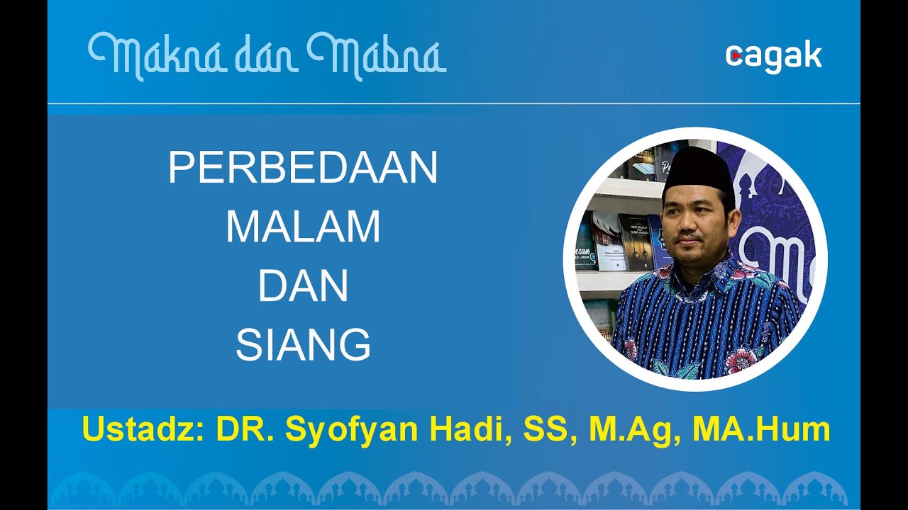 PERBEDAAN MALAM DAN SIANG DALAM ZHARAF :Dr. Syofyan Hadi,SS,M.Ag, MA.Hum|Makna&Mabna#279