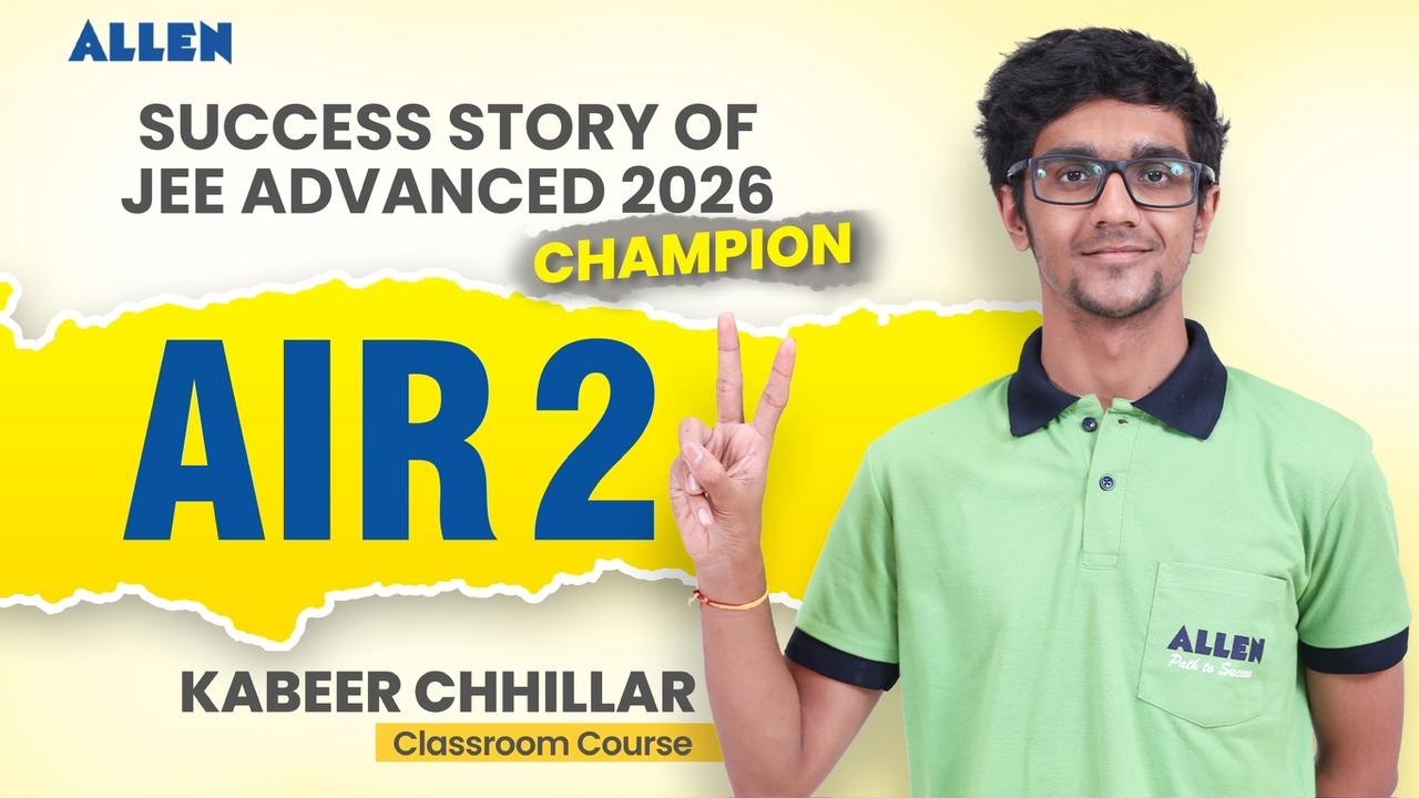 MEET AIR 2! 🏆 JEE Advanced 2026 Topper Kabeer Chhillar Success Story | ALLEN JEE