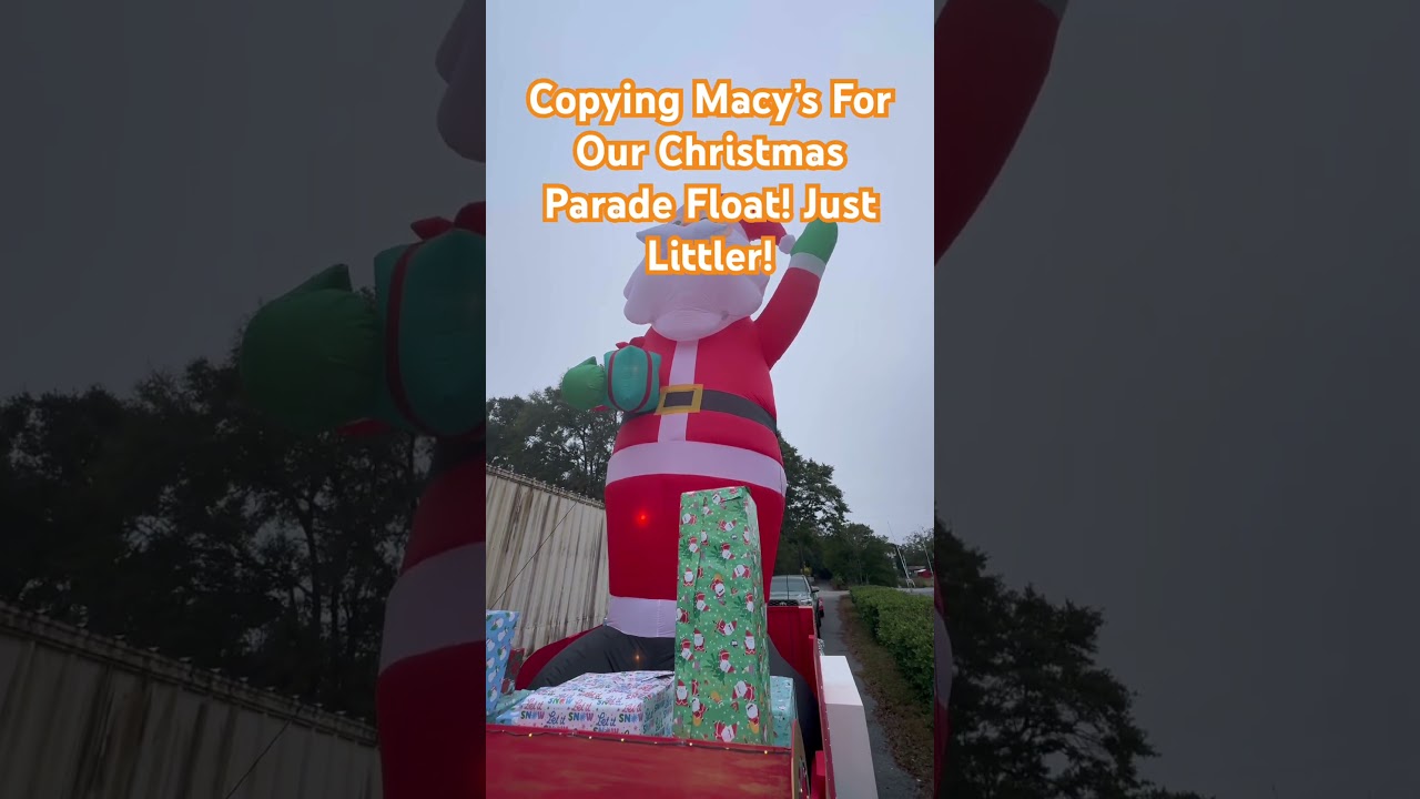 Copying Macy’s For Our Christmas Parade Float!God