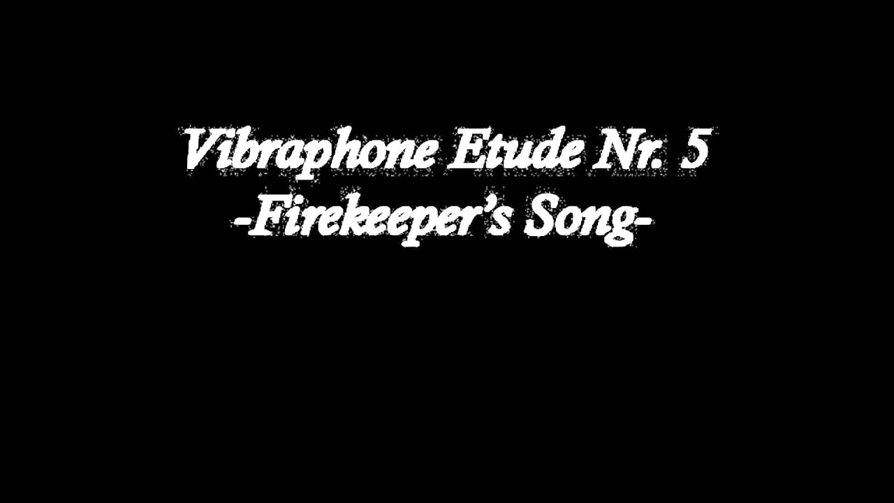 Vibraphone Etude Nr. 5 - Firekeeper's Song