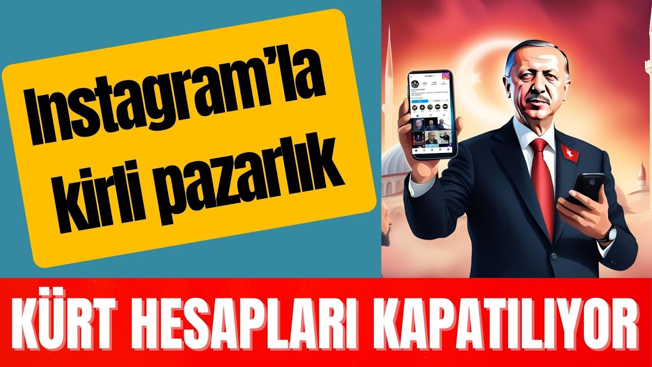 İNSTAGRAM’LA KİRLİ PAZARLIK: KÜRTLERE AİT HESAPLAR KAPATILIYOR MU?