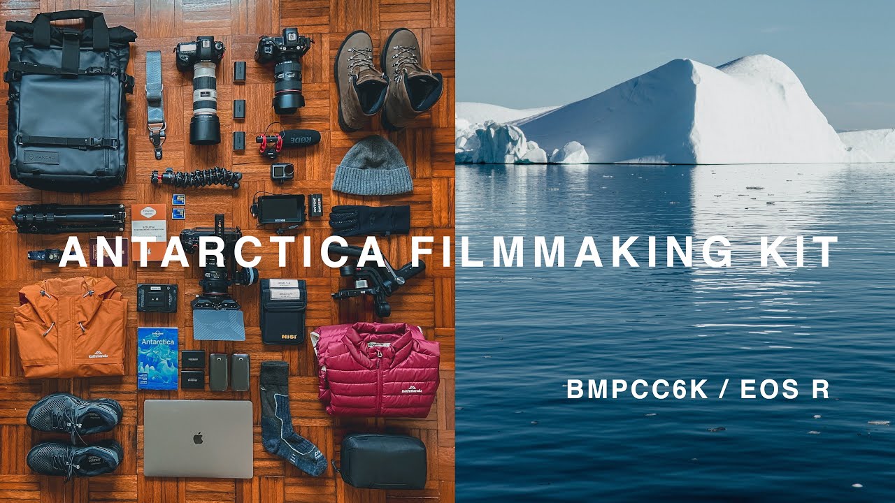 My GEAR for ANTARCTICA | BMPCC 6K and EOS R Documentary Filmmaking Kit