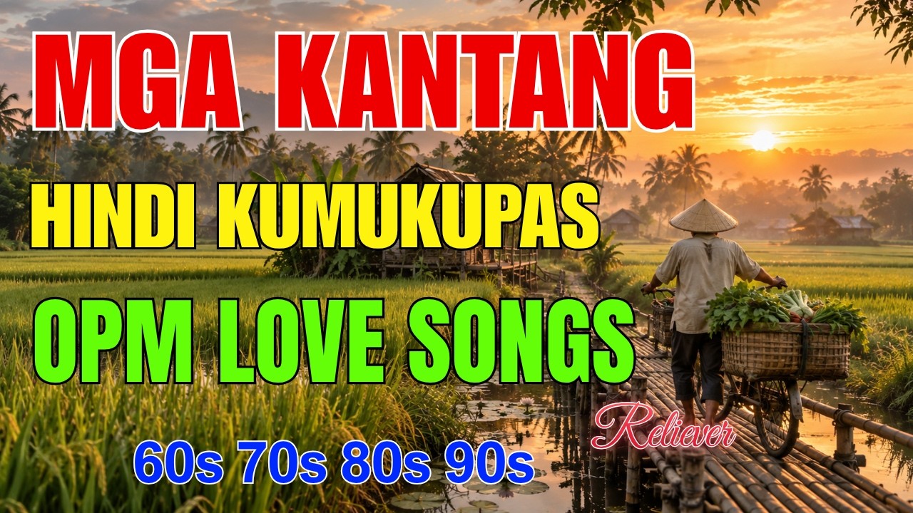 Mga Lumang Kanta🌅Hindi Kumukupas | OPM Love Songs 60s 70s 80s 90s | Pinoy Music Memories