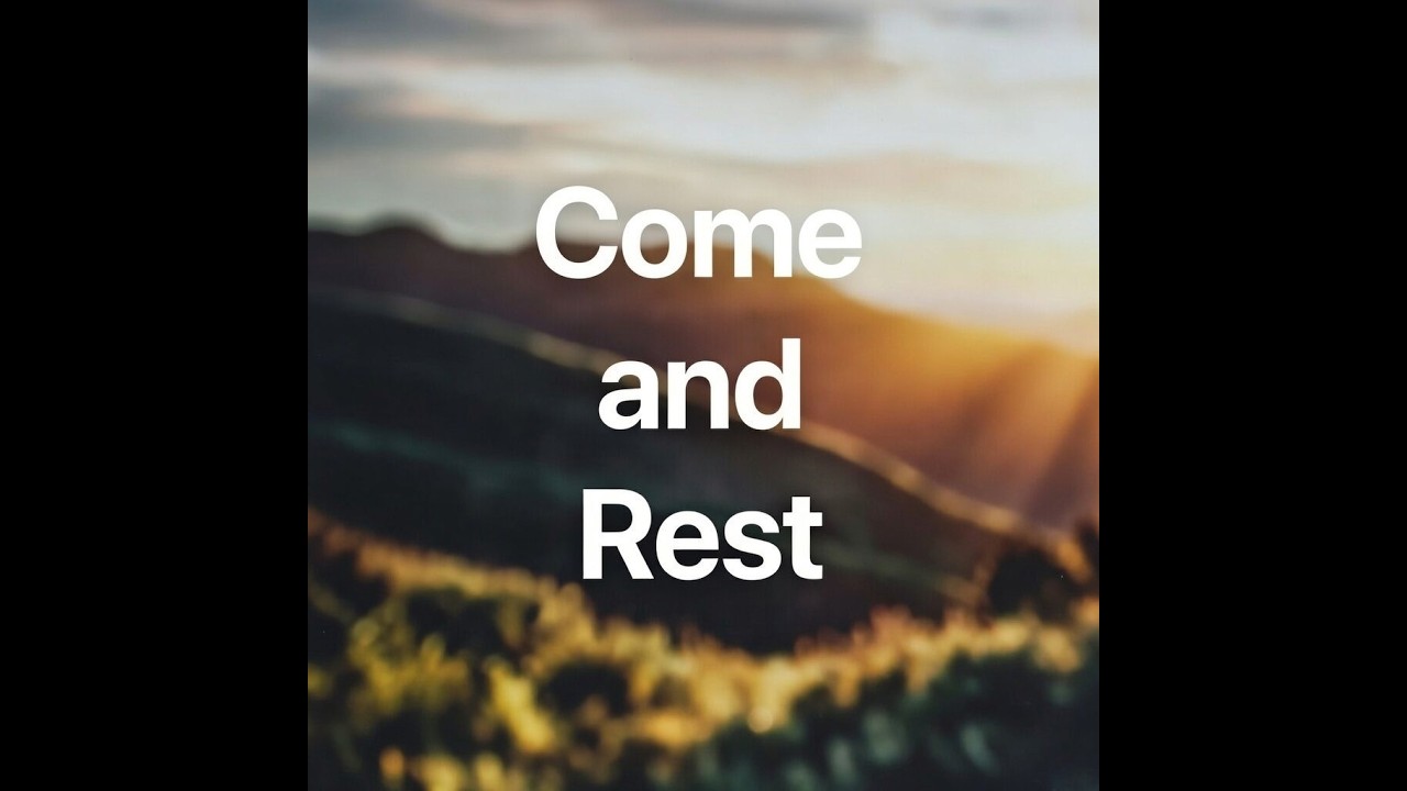 Come And Rest