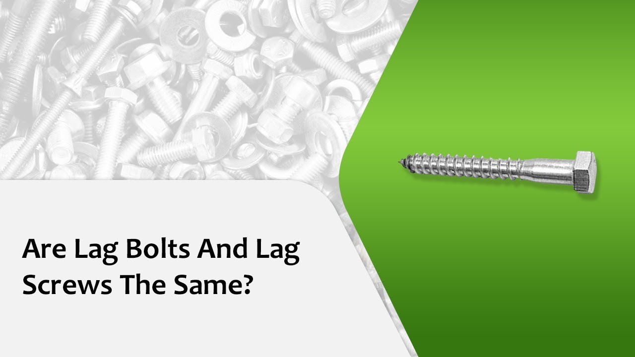 Are Lag Bolts And Lag Screws The Same