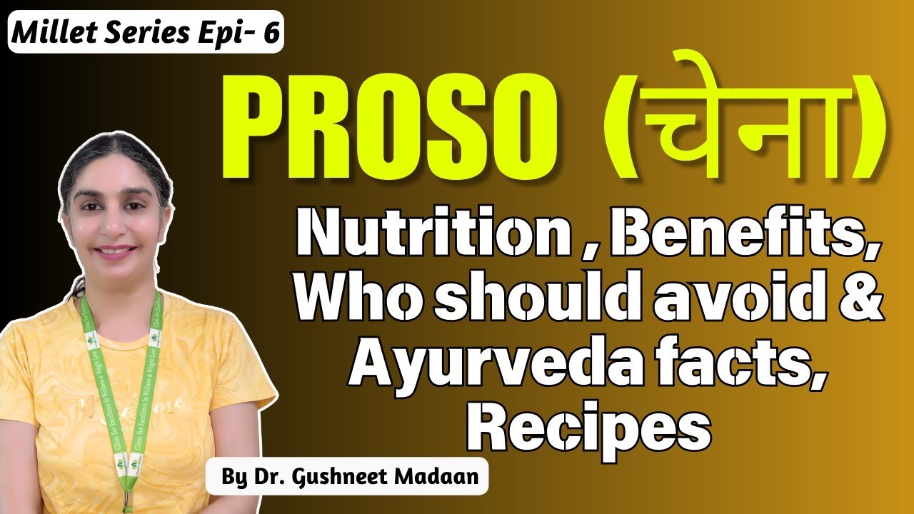 Why You Should Add Proso Millet to Your Diet | Health & Ayurveda Benefits | Millet&nbsp;Series&nbsp;Epi.&nbsp;6