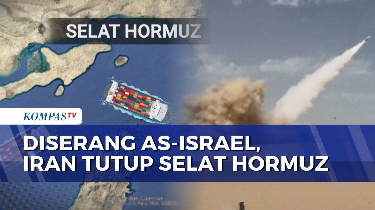 Iran Tutup Selat Hormuz Usai Serangan AS-Israel, Pasar Energi Global Berpotensi Terganggu