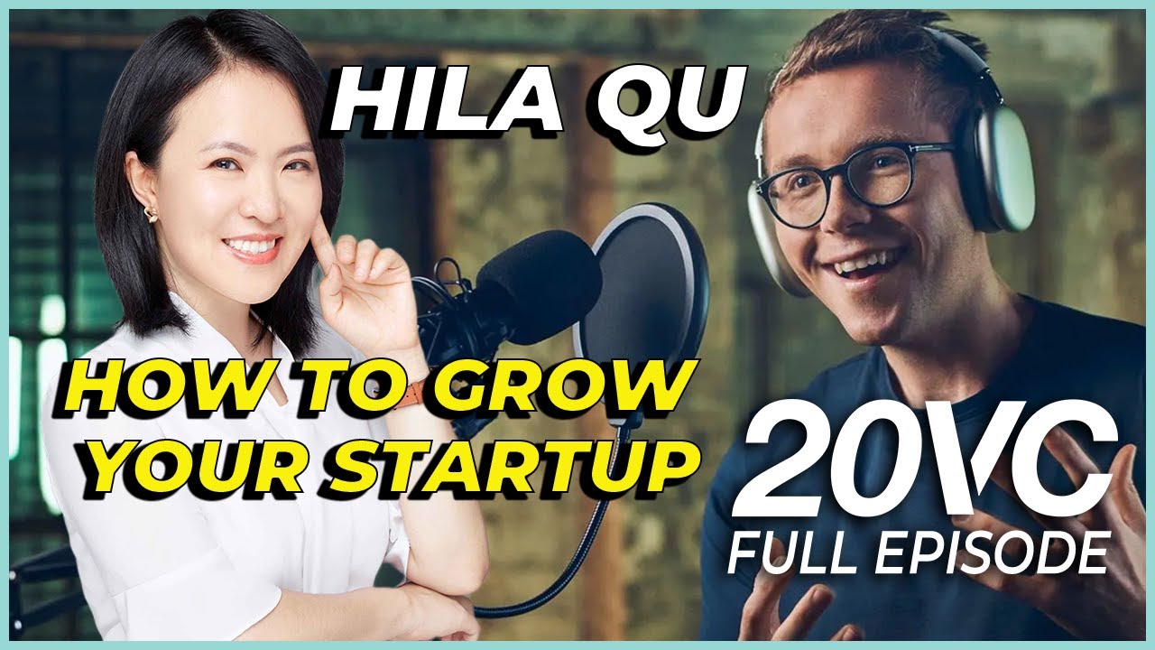 Hila Qu: The Ultimate Guide to Product Growth at Your Startup | 20VC #967