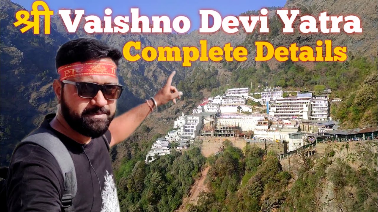 Shri Mata Vaishno Devi Yatra | Vaishno Devi Tour Plan | Vaishno Devi Yatra Guide & Complete Details