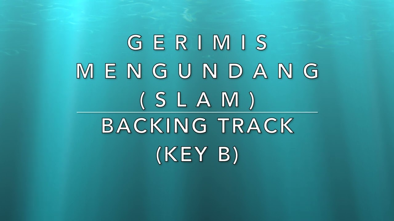 Gerimis Mengundang (Slam) - Backing Track Key B