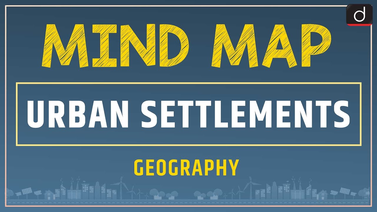 Urban Settlements - MINDMAP | Drishti IAS English