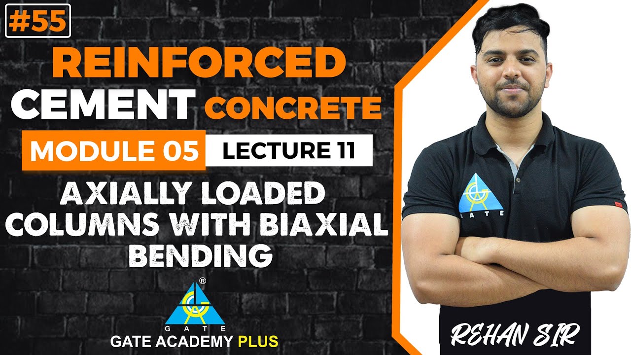#55 | Module-V | Lecture 11 | Axially Loaded Columns with Biaxial Bending | RCC By Rehan Sir