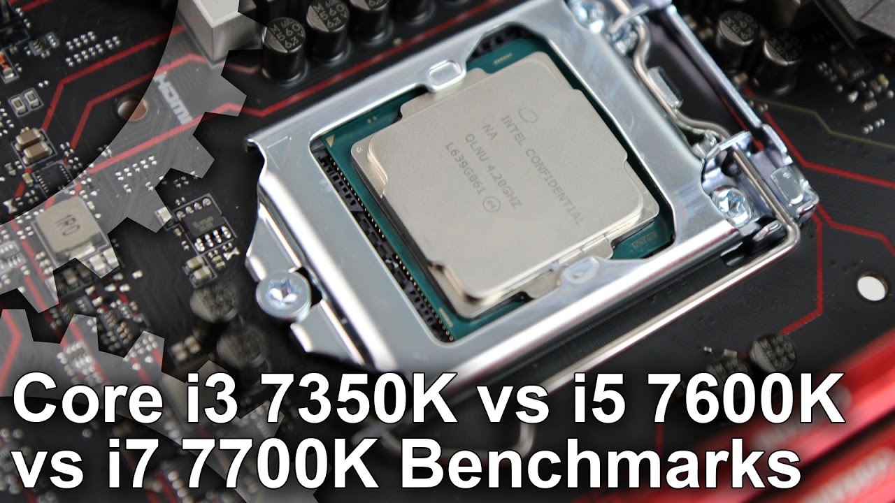 Core i3 7350 vs i5 7600K vs i7 7700K Gaming Benchmarks