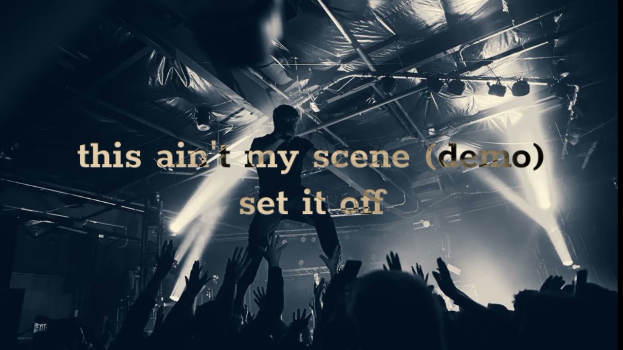this ain't my scene (demo) - set it off