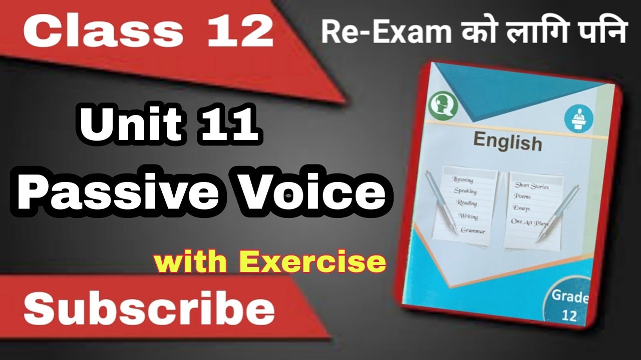 Class 12 || Unit 11 || Passive Voice