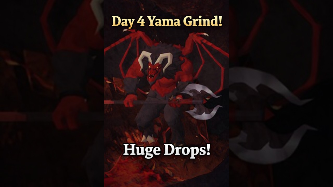 Day 4 Of Yama! HUGE DROPS!