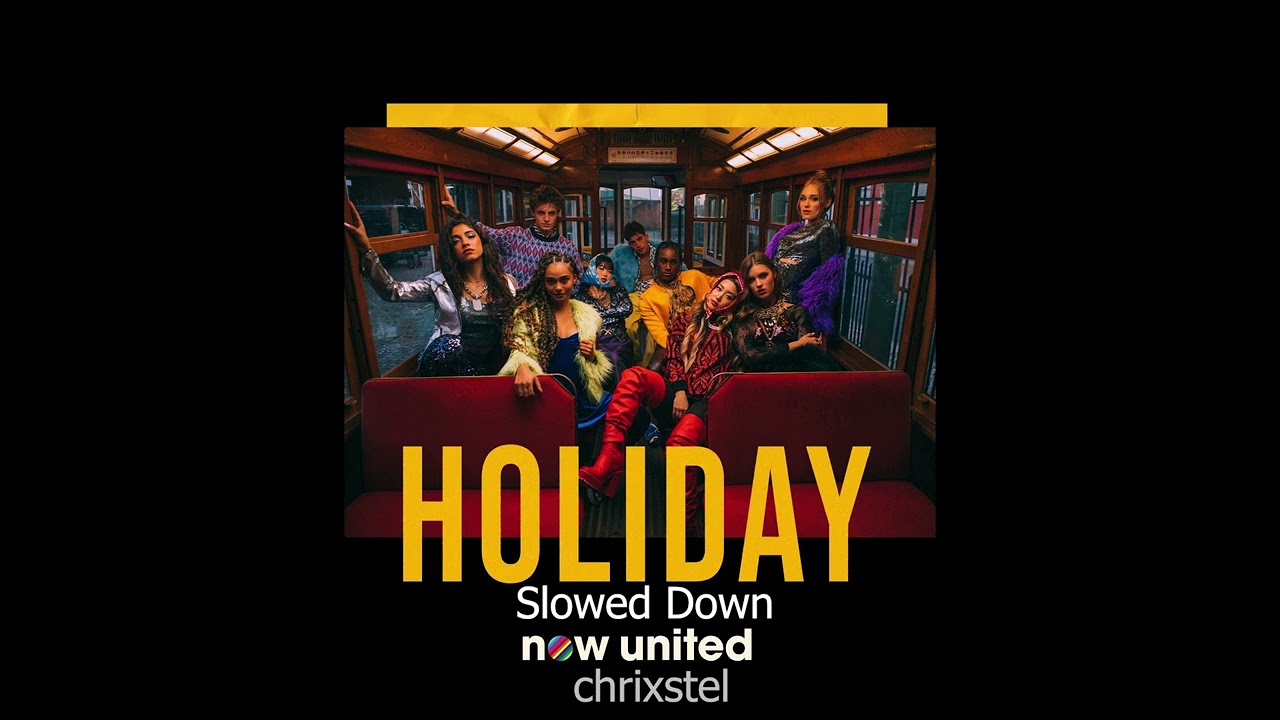 Now United - Holiday [Slowed Down]