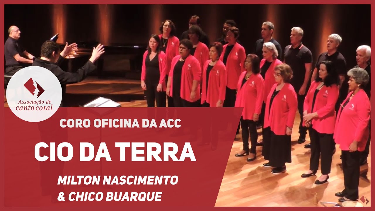 Cio da Terra -  Milton Nascimento & Chico Buarque - Coro Oficina da ACC
