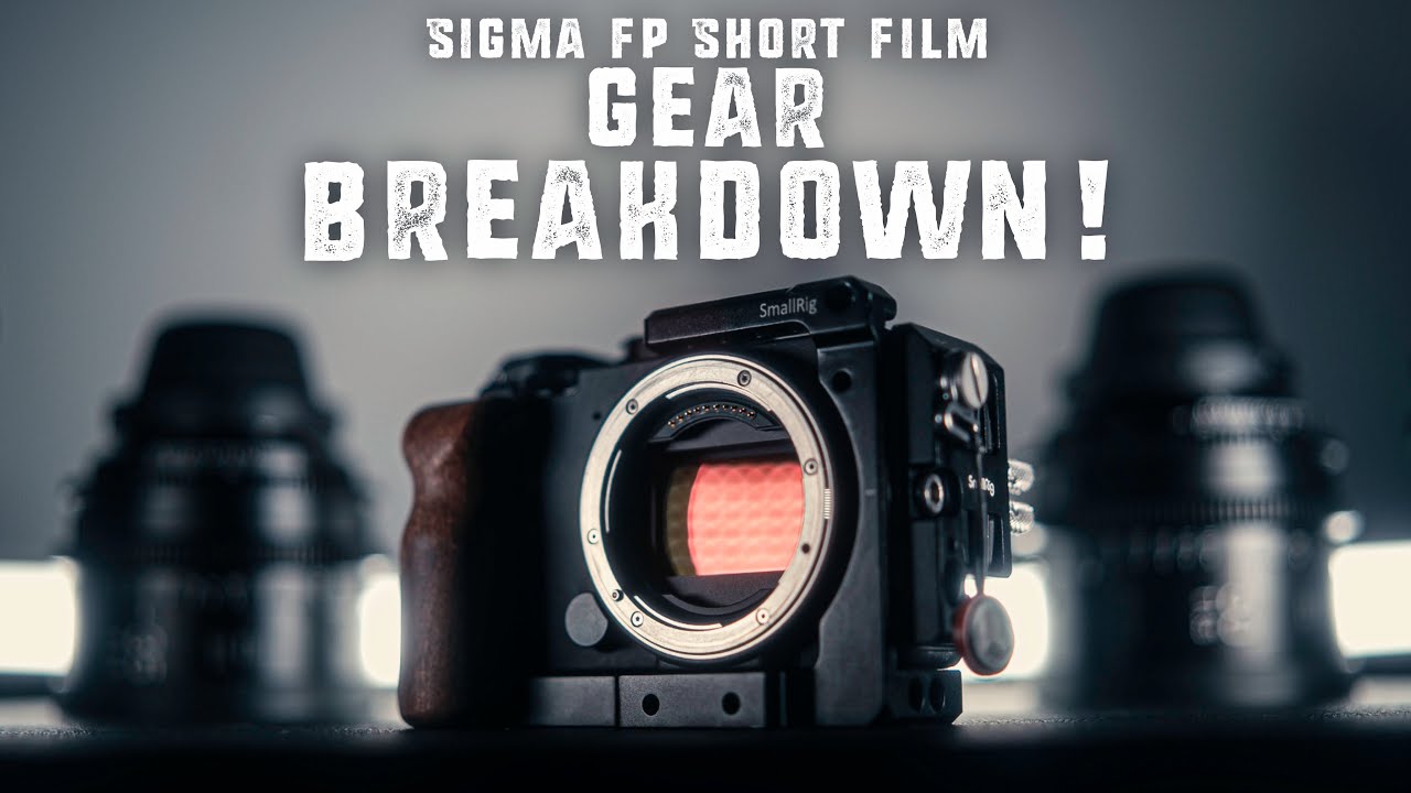 SIGMA fp CINEMATIC Short Film Gear Breakdown ! SIGMA fp 12 bit RAW