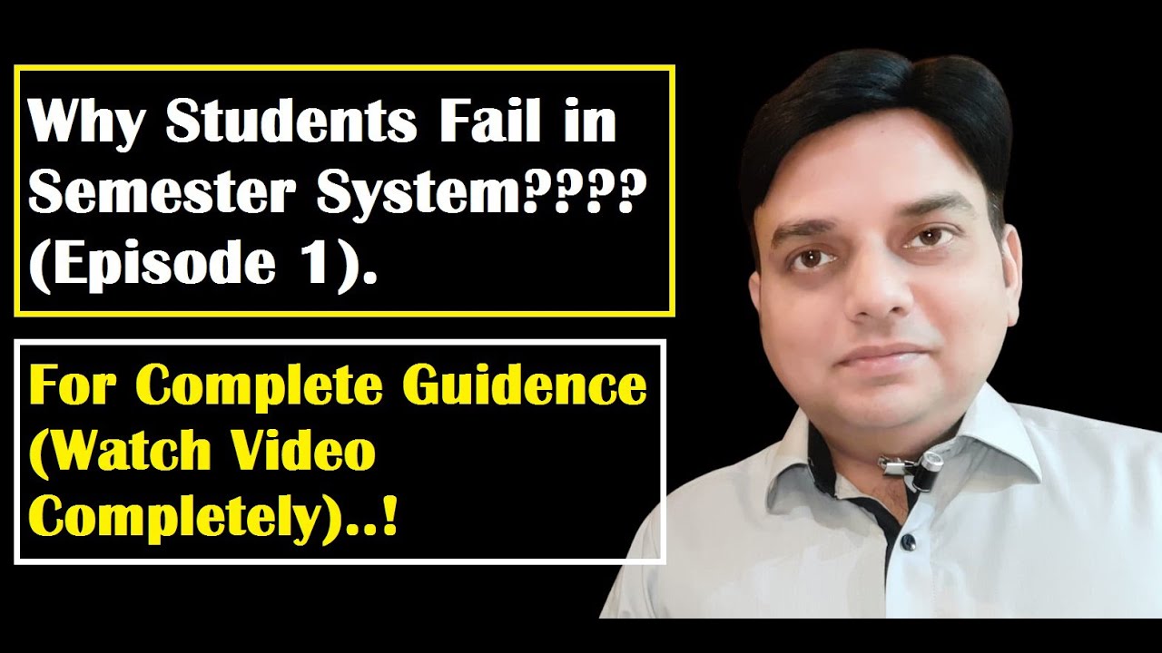 Why Students Fail In Semester System?| What is Semester System?| Semester System rules in urdu/hindi