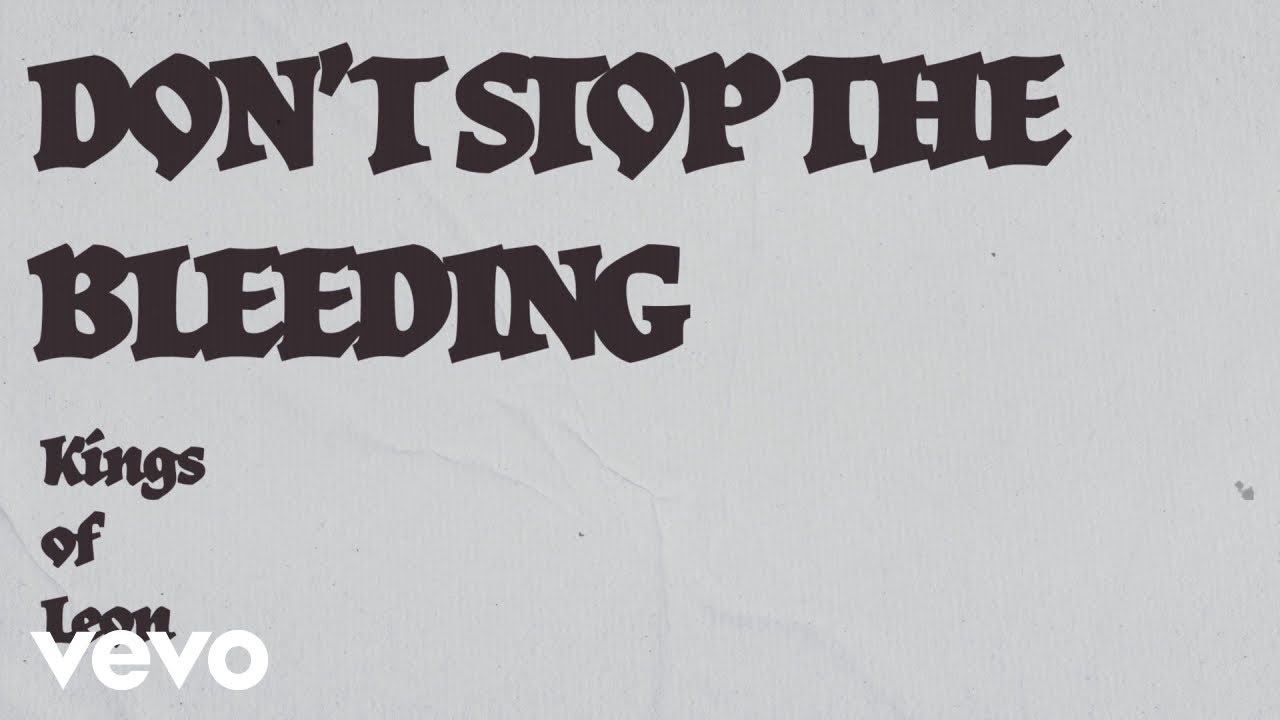 Kings Of Leon - Don&rsquo;t Stop the Bleeding (Lyric Video)