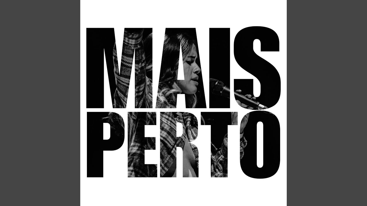 Mais Perto (Ao Vivo)