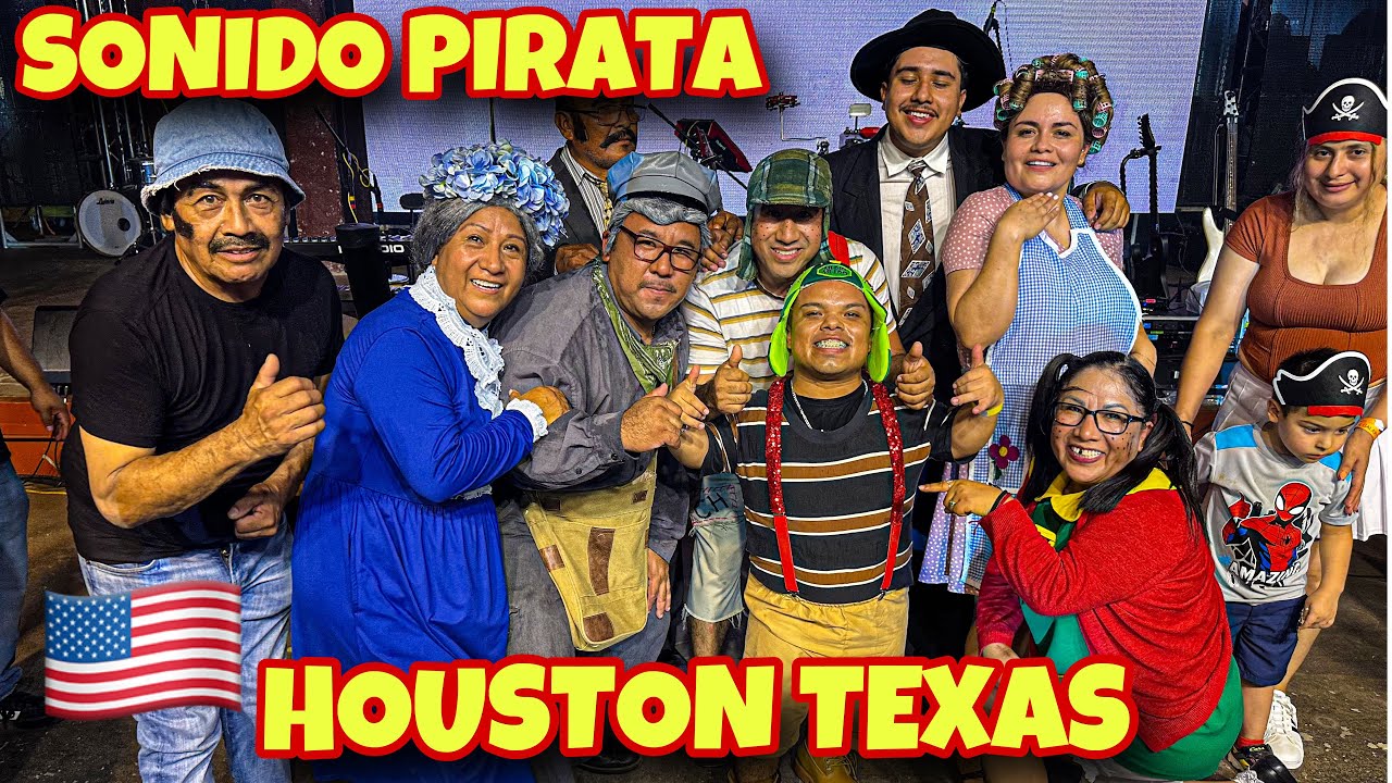 SONIDO PIRATA LLEVA TODA LA VECINDAD DEL CHAVO A HOUSTON TEXAS 🇺🇸