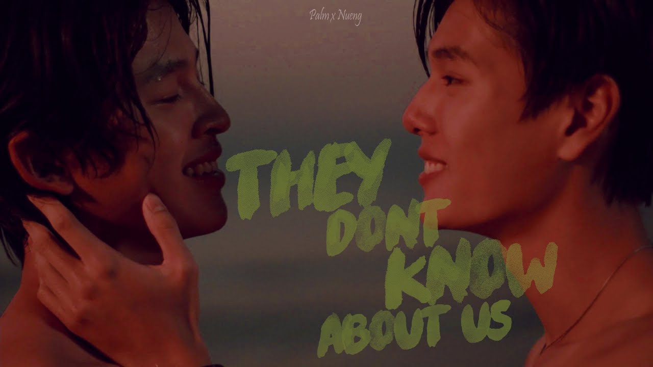 [BL] Palm X Nueng | Never Let Me Go [เพื่อนายแค่หนึ่งเดียว] They Don't Know About Us FMV #pondphuwin