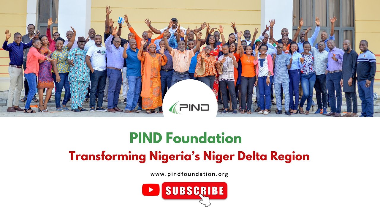 All about the Foundation for Partnerships Initiatives in the Niger Delta (PIND Foundation)