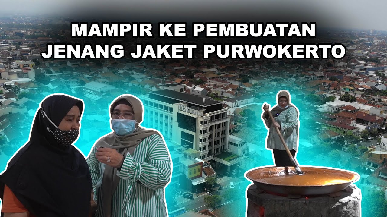 JALAN JALAN KE PABRIK PEMBUATAN JENANG JAKET DI PURWOKERTO