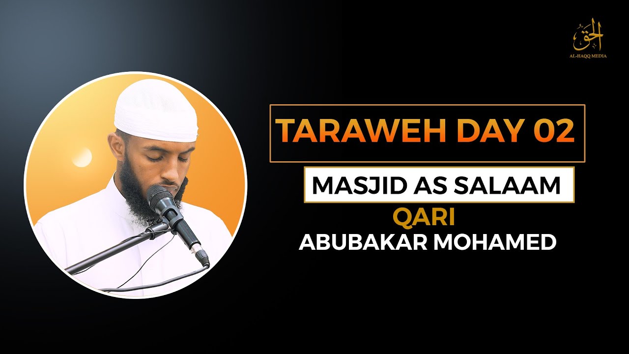 Taraweeh day 2 | Qari  Abubakar Mohamed Salah | Masjid As-Salaam