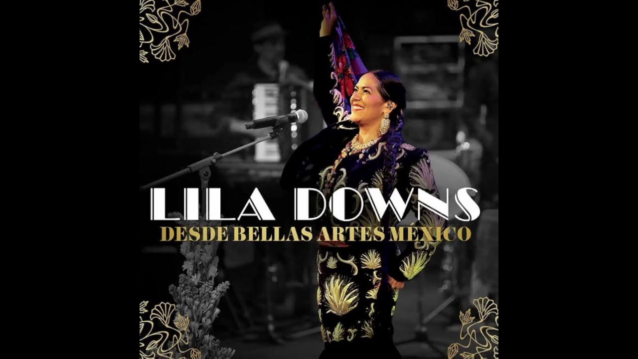 Lila Downs - Desde Bellas Artes M&eacute;xico (Full Album) 2022