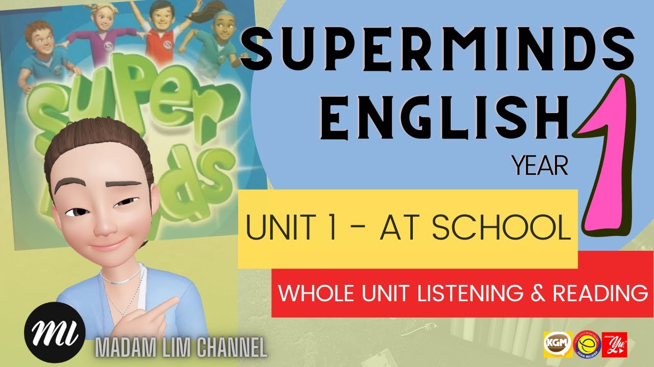 SUPER MINDS 1 | UNIT 1 AT SCHOOL | WHOLE UNIT LISTENING & READING