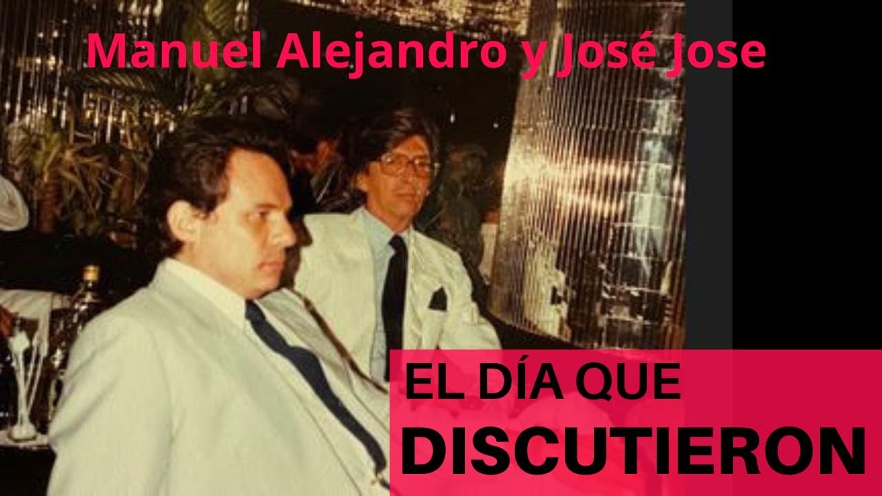 El dia que JOSE JOSE discutiria con MANUEL ALEJANDRO #josejose #josejoseexitos #manuelalejandro