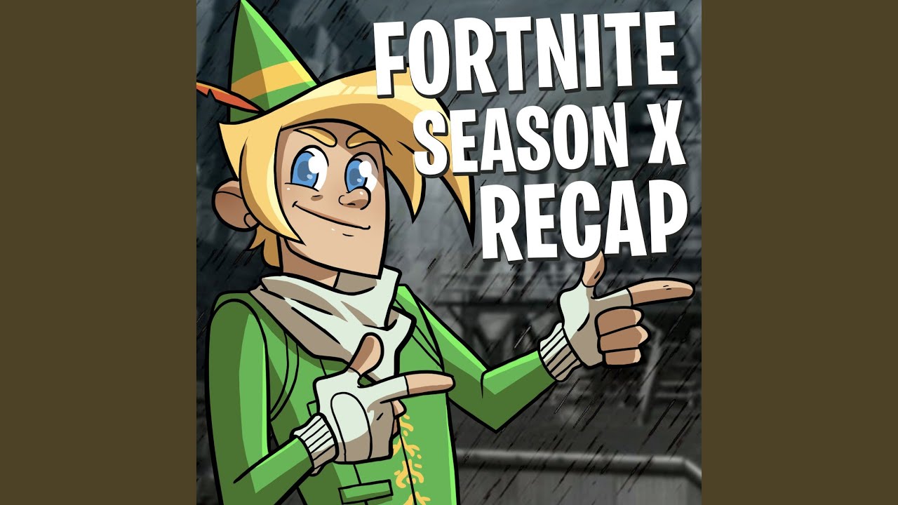 Fortnite Season X / 10 Recap