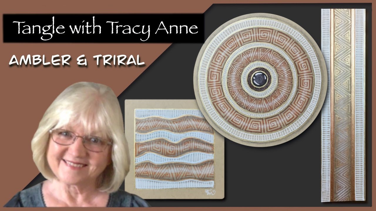 Tangle with Tracy Anne - AMBLER & TRIRAL