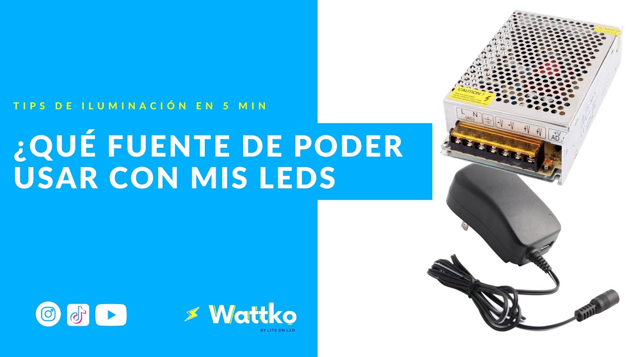 ¿QUÉ FUENTE DE PODER USAR CON MIS LEDS?