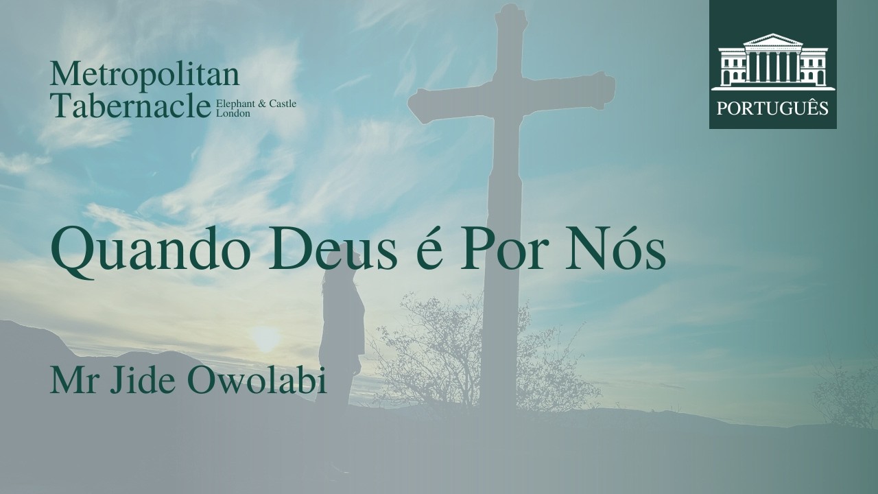 Quando Deus é Por Nós (Romanos 8.31) | Mr Jide Owolabi