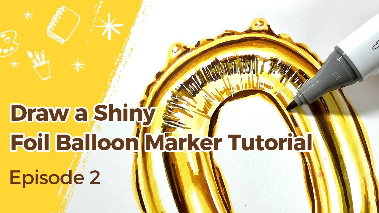 Ohuhu Markers Beginner Tutorial Ep 2: Draw A Shiny Foil Ballon ✨