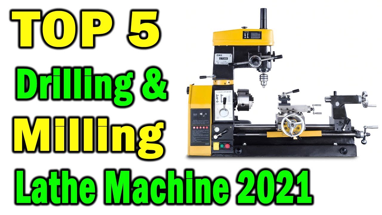 Top 5 Best Drilling and Milling Lathe Machine In 2021