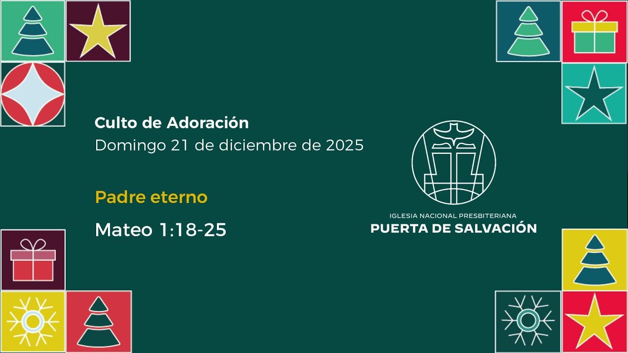 Culto de Adoración - 21 de Diciembre 2025 - Padre eterno