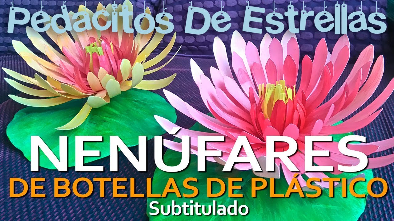 NENÚFARES hechos con botellas de plástico. MANUALIDADES RECICLADAS
(subtitulado)