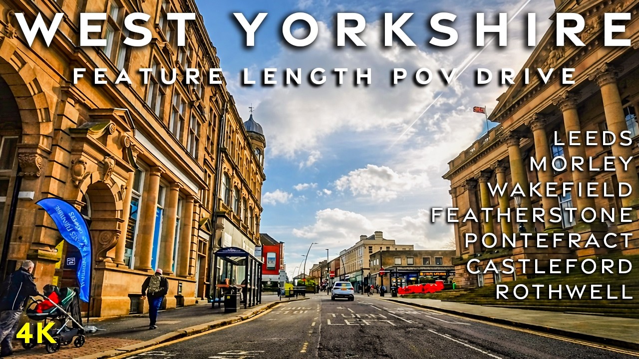 West Yorkshire Loop POV Drive: Leeds, Morley, Wakefield & Pontefract (4K Feature‑Length)