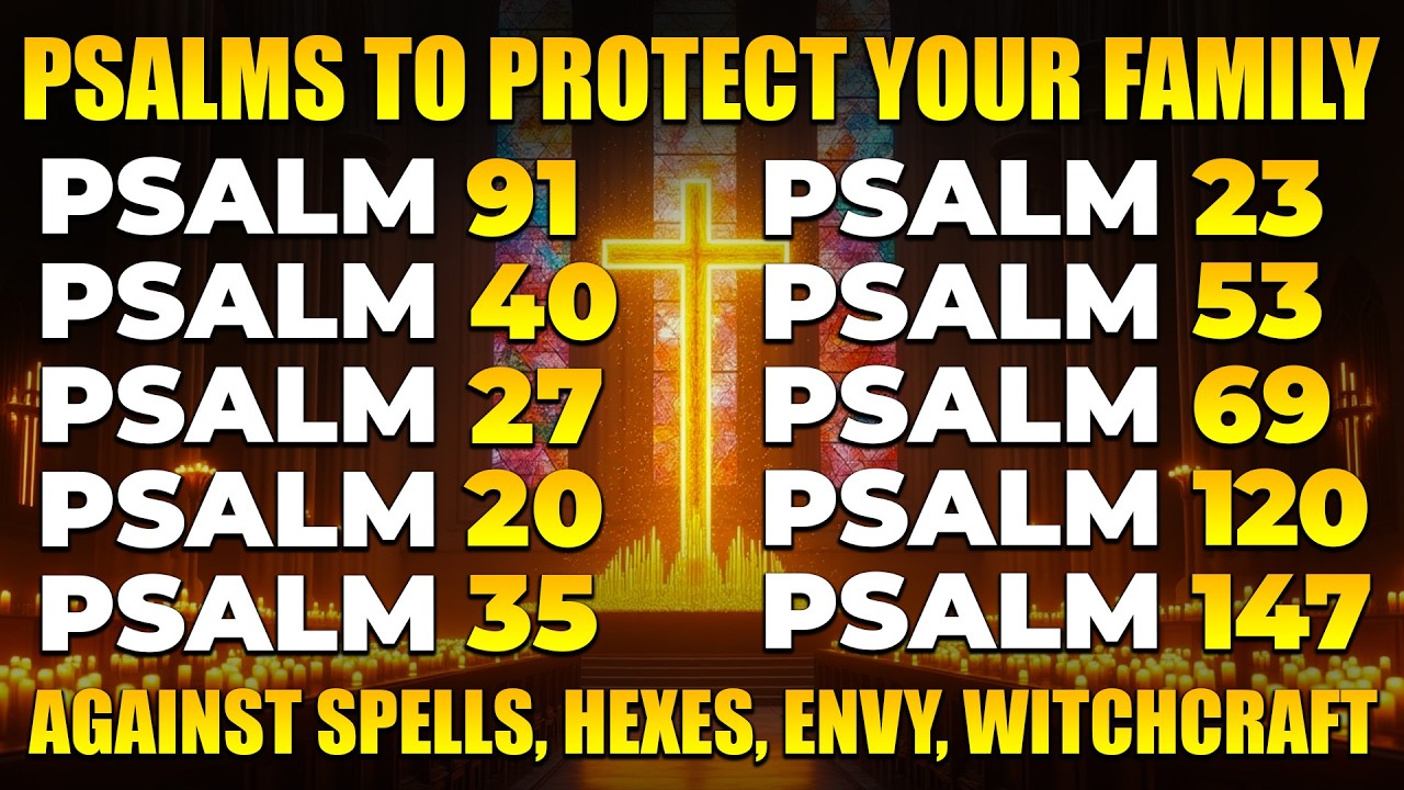 PRAYING PSALMS TO PROTECT YOUR FAMILY | POWERFUL PRAYER AGAINST SPELLS, HEXES, ENVY, WITCHCRAFT