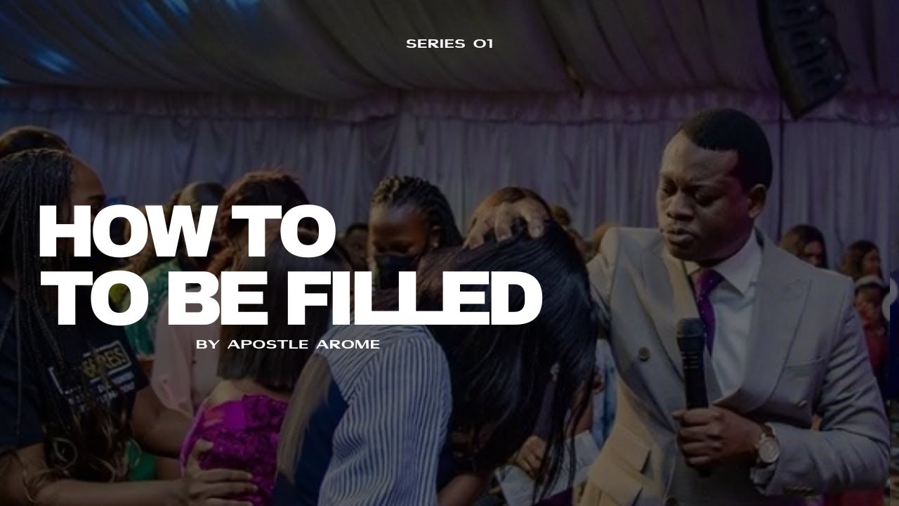 APOSTLE AROME OSAYI || HOW TO BE FILLED WITH THE HOLY GHOST || PRAYER SERIES 1