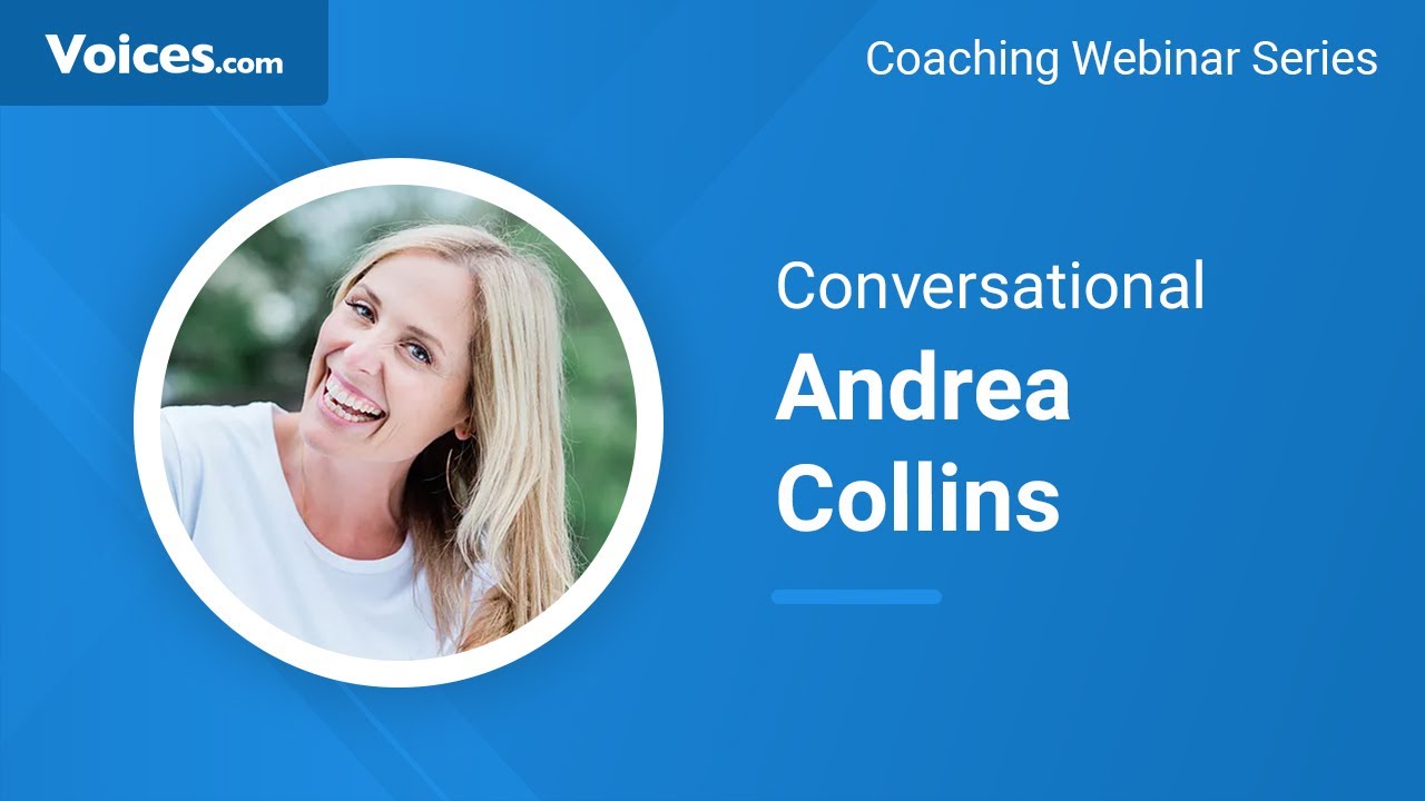 Voice Over Auditions | Mastering The Conversational Sound with Andrea Collins